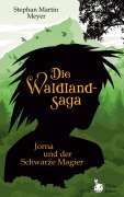 Cover-Bild zum Titel 'Die Waldlandsaga' von 'Stephan Martin Meyer'