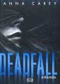Cover-Bild zum Titel 'Deadfall. Atrapada' von 'Anna Carey'