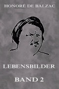 Cover-Bild zum Titel 'Lebensbilder, Band 2' von 'Honoré de Balzac'