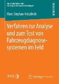 Verfahren zur Analyse und zum Test von Fahrzeugdiagnosesystemen im Feld - Marc Stephan Krützfeldt