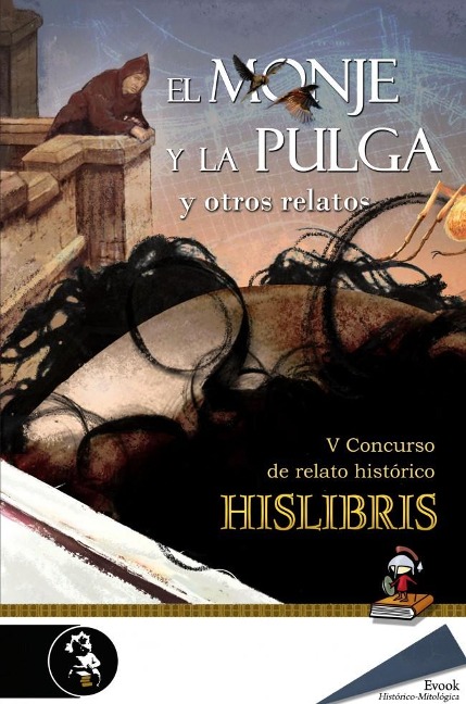 El monje y la pulga y otros relatos (V Premio de Hislibris) - 