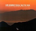 Cover-Bild zum Titel 'Un anno sull'alta via. Le immagini di sei fotografi lungo l'alta via dei monti liguri' von ''