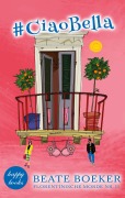 Cover-Bild zum Titel '#CiaoBella' von 'Beate Boeker'