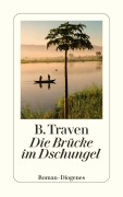 Cover-Bild zum Titel 'Die Brücke im Dschungel' von 'B. Traven'