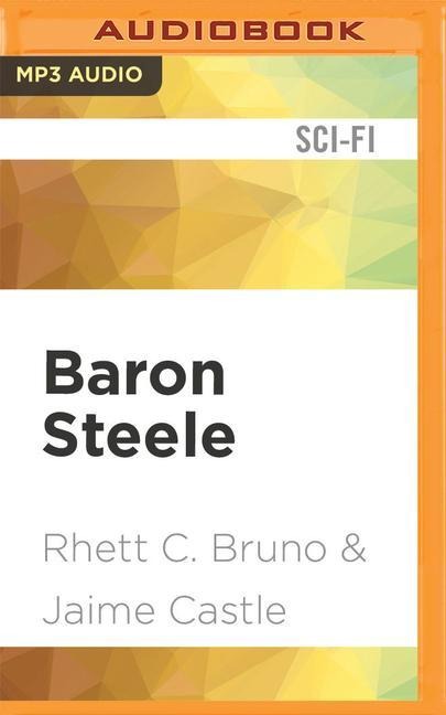 Baron Steele - Rhett C. Bruno, Jaime Castle