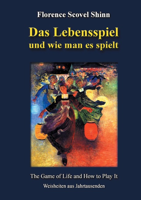 Das Lebensspiel und wie man es spielt - Florence Scovel Shinn