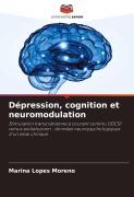 Cover-Bild zum Titel 'Dépression, cognition et neuromodulation' von 'Marina Lopes Moreno'