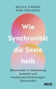 Cover-Bild zum Titel 'Wie Synchronität die Seele heilt' von 'Nicole Strüber, Nina Poelchau'