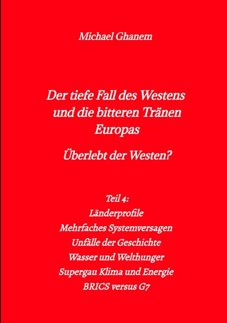 Der tiefe Fall des Westens und die bitteren Tränen Europas - Michael Ghanem