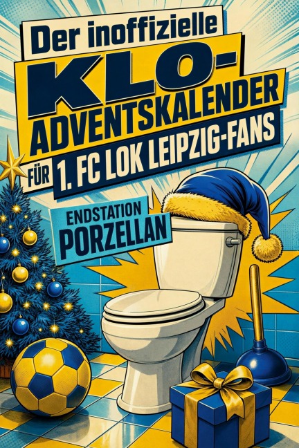 Der inoffizielle Klo-Adventskalender für 1. FC Lok Leipzig-Fans - Florian Schmitt