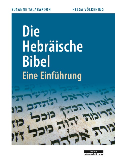 Die Hebräische Bibel - Helga Völkening, Susanne Talabardon