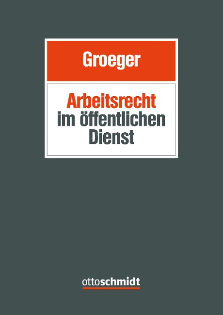 Arbeitsrecht im öffentlichen Dienst - Christian Betz-Rehm, Axel Groeger, Sebastian Schulte, Christian Wäldele, Stefan Lochner