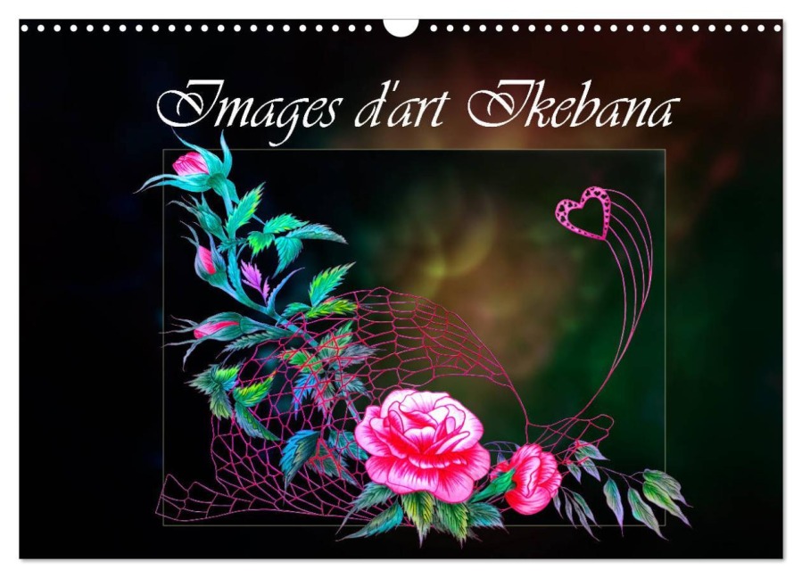Images d'art Ikebana (Calendrier mural 2026 DIN A3 vertical), CALVENDO calendrier mensuel - Dusanka Djeric