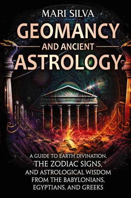 Geomancy and Ancient Astrology - Mari Silva