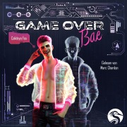 Cover-Bild zum Titel 'Game Over Bae' von 'Calideya Fox'