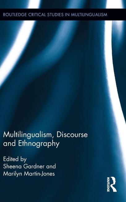 Multilingualism, Discourse, and Ethnography - 