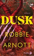 Cover-Bild zum Titel 'Dusk' von 'Robbie Arnott'