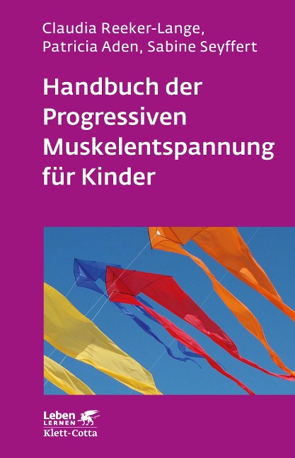 Handbuch der Progressiven Muskelentspannung für Kinder (Leben Lernen, Bd. 232) - Claudia Reeker-Lange, Patricia Aden, Sabine Seyffert