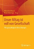 Unser Alltag ist voll von Gesellschaft - 