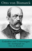 Cover-Bild zum Titel 'Gedanken und Erinnerungen: Die Autobiografie von Otto von Bismarck' von 'Otto Von Bismarck'
