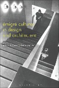 Cover-Bild zum Titel 'Émigré Cultures in Design and Architecture' von ''