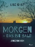 Cover-Bild zum Titel 'Morgen, das ist bald' von 'Lise Gast'