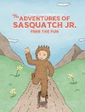 The Adventures of Sasquatch Jr - Seth D White