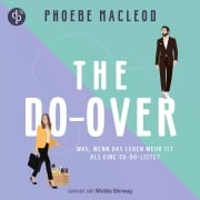 Cover-Bild zum Titel 'The Do-Over | Ein Hörbuch über Selbstfindung und die Frage, was im Leben wirklich zählt' von 'Phoebe Macleod'