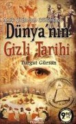 Antik Caglardan Günümüze Dünyanin Gizli Tarihi - Turgut Gürsan