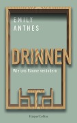 Cover-Bild zum Titel 'Drinnen - Wie uns Räume verändern' von 'Emily Anthes'