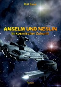 Anselm und Neslin in kosmischer Zukunft - Rolf Esser