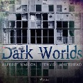 Cover-Bild zum Titel 'Dark Worlds (Ungekürzt)' von 'Alfred Wallon, David Whitehead'