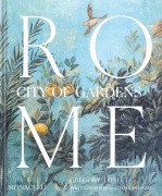 Cover-Bild zum Titel 'Rome: City of Gardens' von 'Gregory Long, Matteo Carassale, Alessandra Vinciguerra'