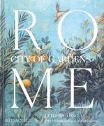 Cover-Bild zum Titel 'Rome: City of Gardens' von 'Gregory Long, Matteo Carassale, Alessandra Vinciguerra'