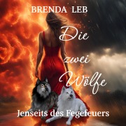 Cover-Bild zum Titel 'Die zwei Wölfe' von 'Brenda Leb'