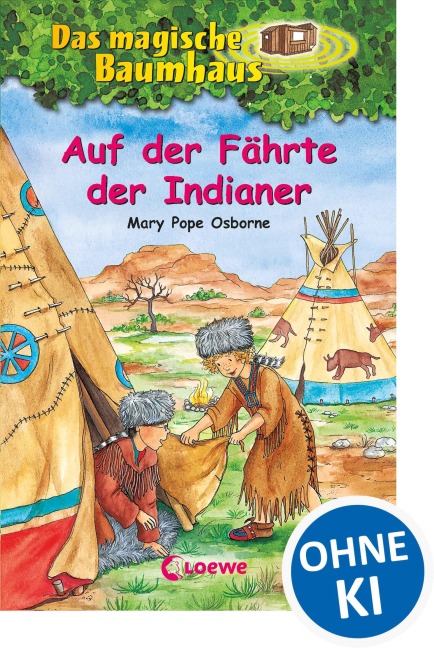 Das magische Baumhaus 16. Auf der Fährte der Indianer - Mary Pope Osborne