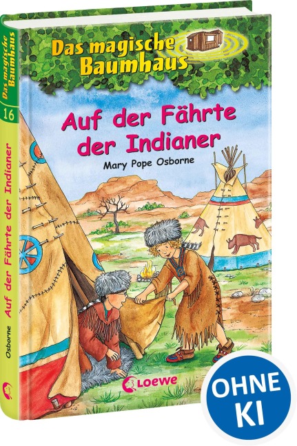 Das magische Baumhaus (Band 16) - Auf der Fährte der Indianer - Mary Pope Osborne