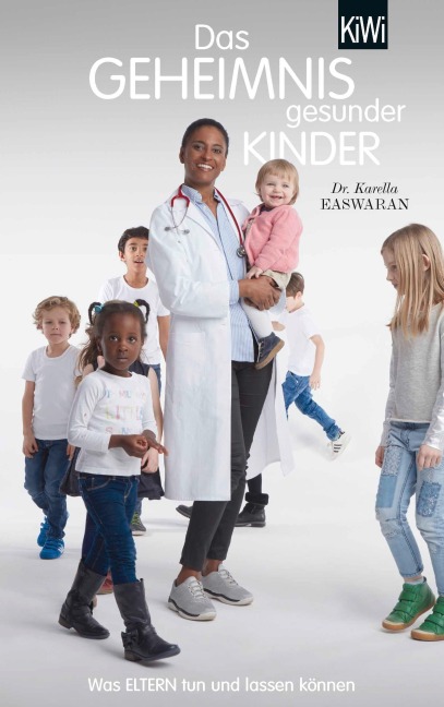 Das Geheimnis gesunder Kinder - Karella Easwaran