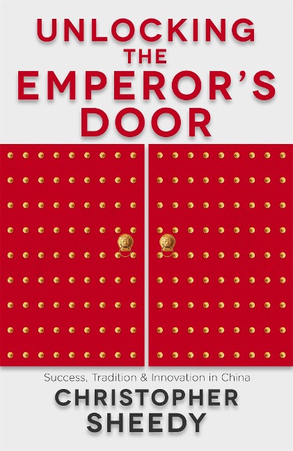 Unlocking the Emperor's Door - Christopher Sheedy