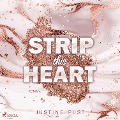 Cover-Bild zum Titel 'Strip this heart' von 'Justine Pust'