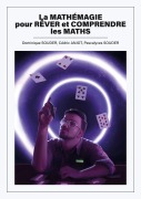 Cover-Bild zum Titel 'La mathémagie pour rêver et comprendre les maths' von 'Dominique Souder, Cédric Anjot, Pascalyves Souder'