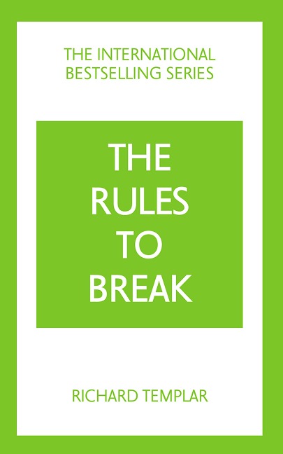 Rules to Break - Richard Templar