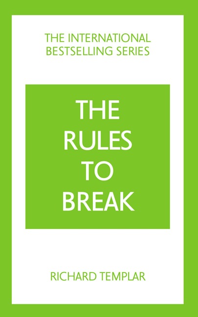 Rules to Break - Richard Templar