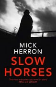 Cover-Bild zum Titel 'Slow Horses' von 'Mick Herron'
