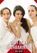 Cover-Bild zum Titel 'Drei sexy Nachbarinnen' von 'Mia Graf'