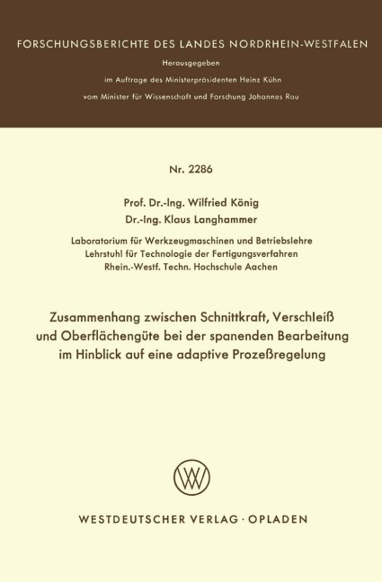 Zusammenhang zwischen Schnittkraft, Verschleiß und Oberflächengüte bei der spanenden Bearbeitung im Hinblick auf eine adaptive Prozeßregelung - Wilfried König