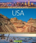 Cover-Bild zum Titel '100 Highlights USA' von 'Christian Heeb, Margit Brinke, Peter Kränzle'