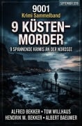Cover-Bild zum Titel '9 Küsten-Morde - Krimi Sammelband 9001 September 2019' von 'Alfred Bekker, Hendrik M. Bekker, Albert Baeumer, Tom Willhaus'