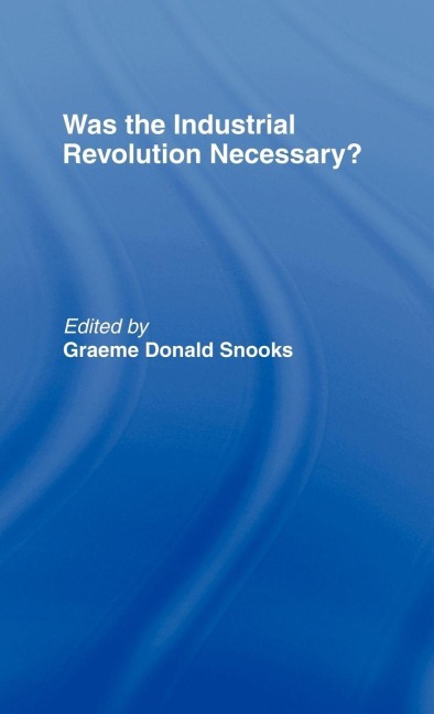 Was the Industrial Revolution Necessary? - 