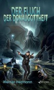 Cover-Bild zum Titel 'Der Fluch der Donaugottheit' von 'Werner Hermann'